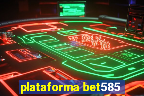 plataforma bet585